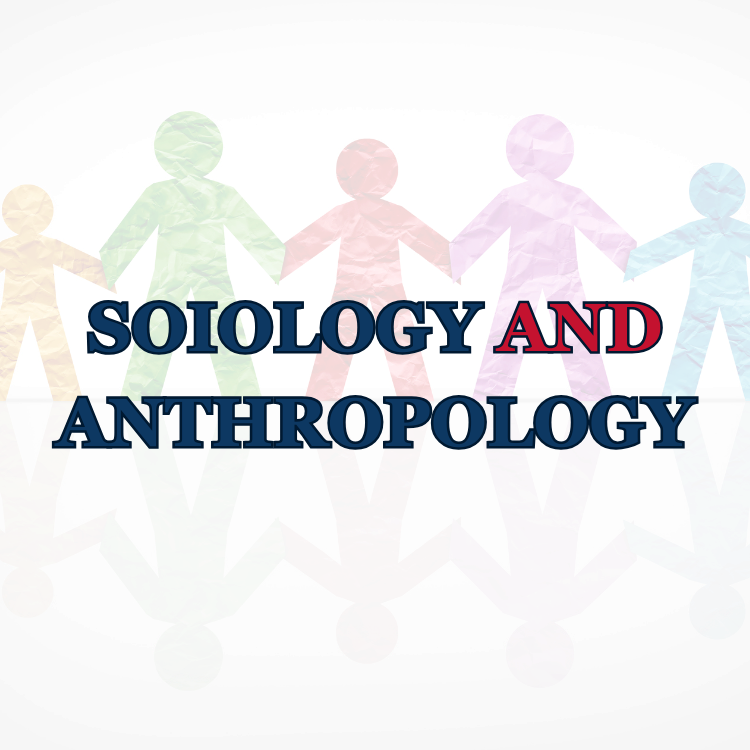 Sociology and Anthropology